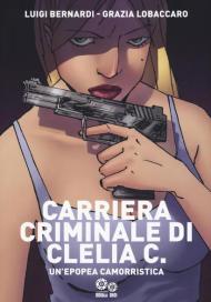 Carriera criminale di Clelia C. Un'epopea camorristica