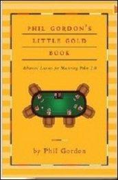 Little gold book. Lezioni avanzate per padroneggiare il Poker 2.0