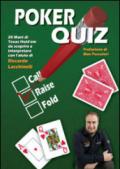 Poker quiz. 20 mani di Texas Hold'em da scoprire e interpretare con l'aiuto di Riccardo Lacchinelli