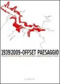 1939/2009. Offset paesaggio. Ediz. illustrata