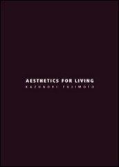 Aesthetics for living. Ediz. italiana e inglese