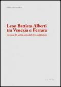 Leon Battista Alberti tra Venezia e Ferrara. Le tracce del nucleo antico del De re aedificatoria