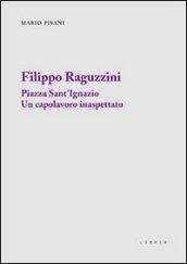 Filippo Raguzzini. Piazza Sant'Ignazio un capolavoro inaspettato