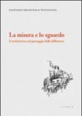 La misura e lo sguardo. L'architettura nel paesaggio delle differenze