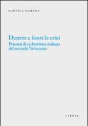 Dentro e fuori la crisi. Percorsi di architettura italiana del secondo Novecento