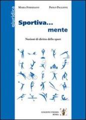 Sportiva... mente. Nozioni di diritto dello sport