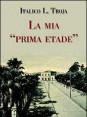 La mia «prima etade»