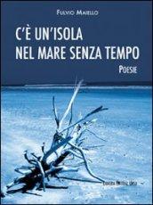 C'è un'isola nel mare senza tempo