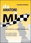 Da Amatore a Mi. Idee verificate e metodi di allenamento