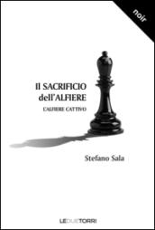 Il sacrificio dell'alfiere. L'alfiere cattivo