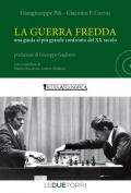 La guerra fredda. Una guida al più grande confronto del XX secolo