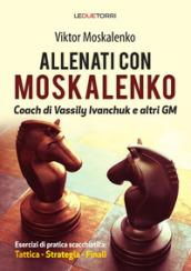 ALLENATI CON MOSKALENKO