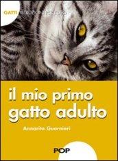 Il mio primo gatto adulto. Gatti. Istruzioni per l'uso