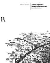 Tempo della città, tempo della campagna. Esercizi di architettura