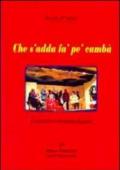 Che s'adda fà pe' c'ampa'. Commedia in vernacolo foggiano