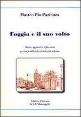 Foggia e il suo volto. Storie, appunti e riflessioni per un'analisi di sociologia urbana