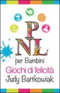 PNL per bambini. Giochi di felicità