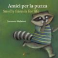 Amici per la puzza-Smelly friends for life. Ediz. illustrata