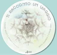 Ti racconto un viaggio. Ediz. illustrata. Con File audio per il download