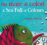 Un mare di colori-A sea full of colours. Ediz. illustrata