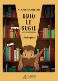 Odio le bugie. L'indagine. Ediz. ad alta leggibilità