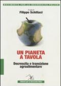 Un pianeta a tavola. Decrescita e transizione alimentare