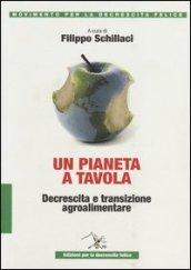 Un pianeta a tavola. Decrescita e transizione alimentare