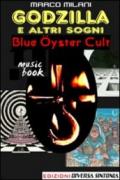Godzilla e altri sogni_Blue Oyster Cult