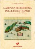 L'abbazia benedettina delle isole Tremiti e i suoi documenti dall'XI al XIII secolo