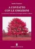 A contatto con le emozioni. La necessità di individuarsi fra bisogni autentici e illusori