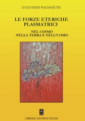 Le forze eteriche plasmatrici nel Cosmo, nella Terra e nell'Uomo: 1