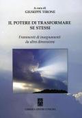 Il potere di trasformare se stessi. Frammenti di insegnamenti da altra dimensione