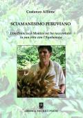 Sciamanesimo peruviano. Don Francisco Montes mi ha raccontato la sua storia con l'ayahuasca