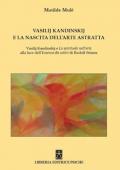 Vasilij Kandinskij e la nascita dell'arte astratta. Vasilij Kandinskij e lo spirituale nell'arte alla luce dell'essenza dei colori di Rudolf Steiner