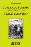 L'Orlando furioso raccontato da Italo Calvino