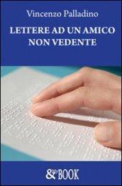 Lettere ad un amico non vedente