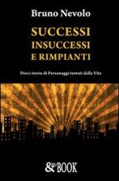 Successi, insuccessi e rimpianti