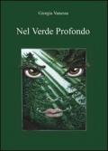 Nel verde profondo