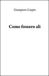 Come fossero ali