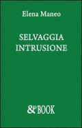 Selvaggia intrusione