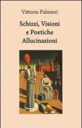 Schizzi, visioni e poetiche allucinazioni