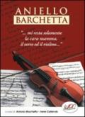 Aniello Barchetta «...mi resta solamente la cara mamma, il verso ed il violino...»
