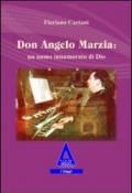 Don Angelo Marzia. Un uomo innamorato di Dio
