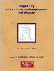 Roger Fry e la cultura contemporanea del display