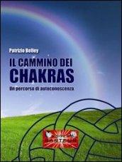 Il cammino dei chakras. Un percorso di autoconoscenza