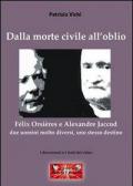 Dalla morte civile all'oblio. Fèlix Orsières e Alexandre Jaccod. Due uomini molto diversi, uno stesso destino