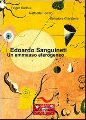 Edoardo Sanguineti. Un ammasso eterogeneo