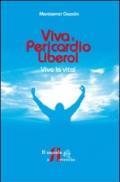 Viva il pericardio libero! Viva la vita!