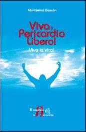 Viva il pericardio libero! Viva la vita!