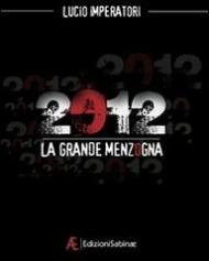 2012. La grande menzogna